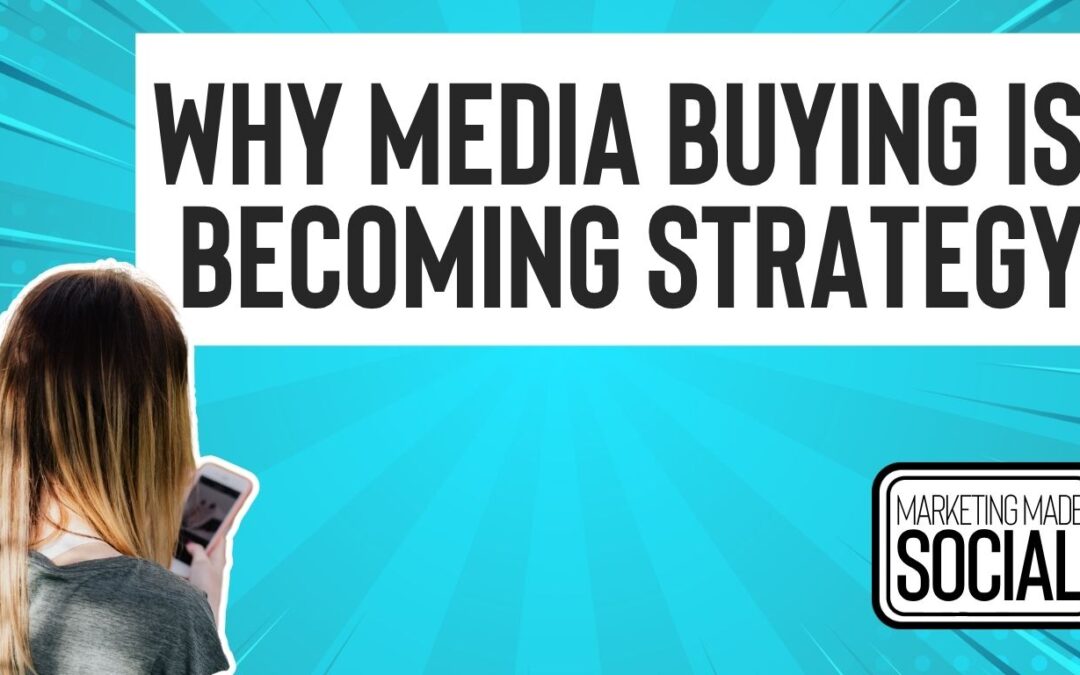 
Why Media Buying Is Becoming Strategy