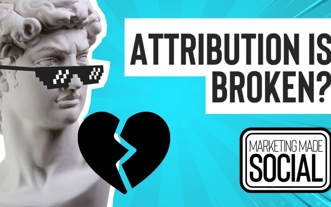 Attribution Is Broken and Here’s How We’re Adapting