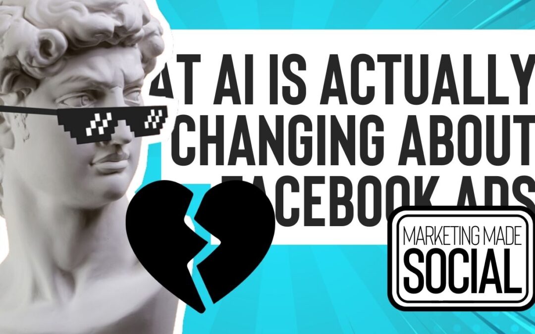 What AI Is Actually Changing About Facebook Ads (and What It Isn’t)