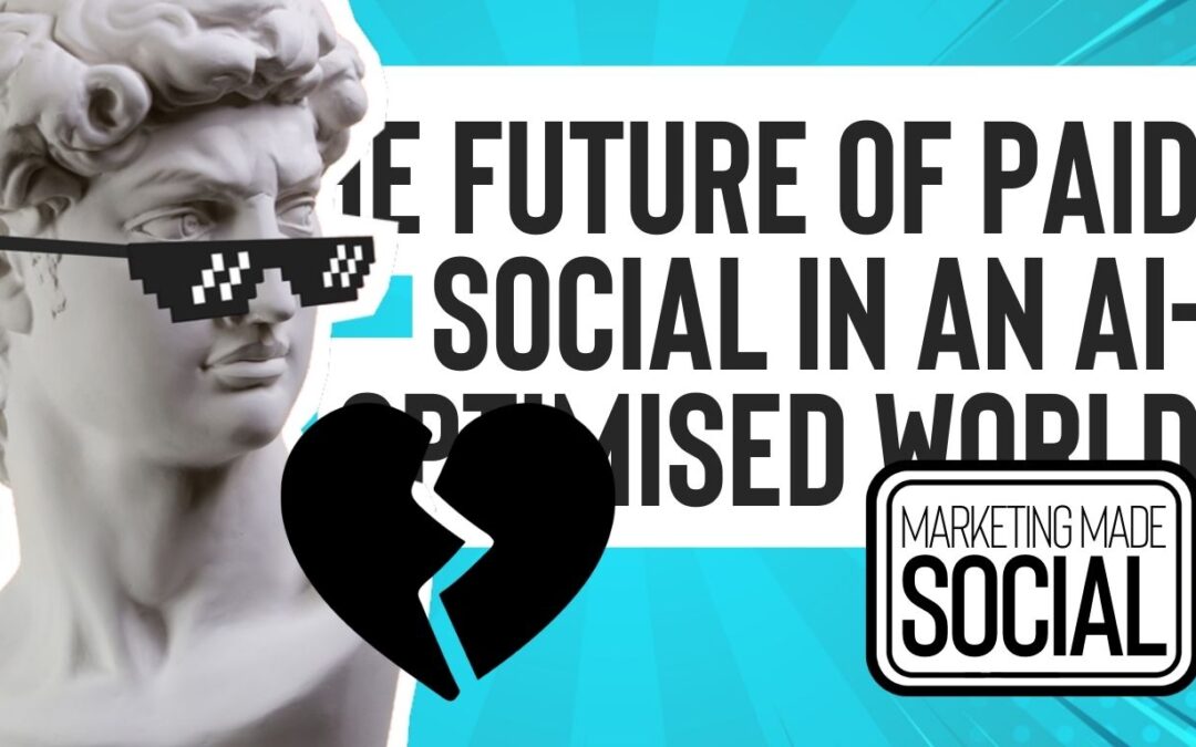 
The Future of Paid Social in an AI-Optimised World